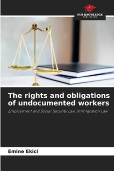 Paperback The rights and obligations of undocumented workers Book
