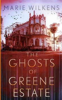 The Ghosts of Greene Estate (Ein fesselndes Spukhaus-Mysterium) (German Edition) - Book #89 of the A Riveting Haunted House Mystery