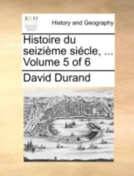 Paperback Histoire Du Seizime Sicle, ... Volume 5 of 6 [French] Book