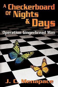 Paperback A Checkerboard Of Nights & Days: Operation Gingerbread Man Book