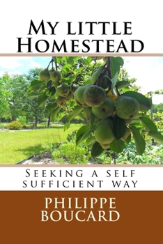 Paperback My little Homestead: Seeking a self sufficient way Book
