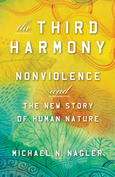 Paperback The Third Harmony: Nonviolence and the New Story of Human Nature Book
