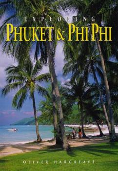 Paperback Exploring Phuket & Phi Phi: From Tin to Tourism Book