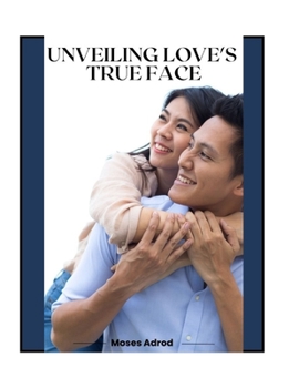 Paperback Unveiling Love's True Face Book