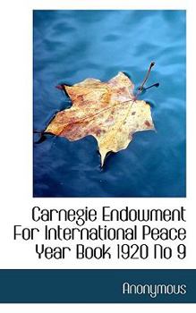 Paperback Carnegie Endowment for International Peace Year Book 1920 No 9 Book