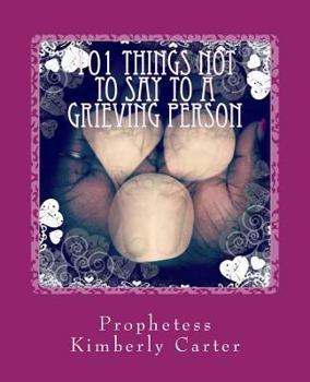 Paperback 101 Things NOT to Say to a Grieving Person Book