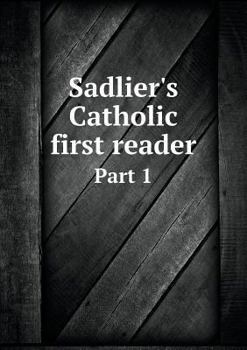 Paperback Sadlier's Catholic first reader Part 1 Book