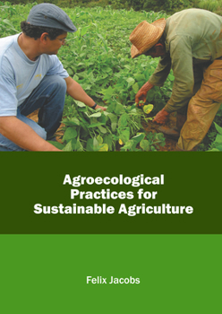 Hardcover Agroecological Practices for Sustainable Agriculture Book