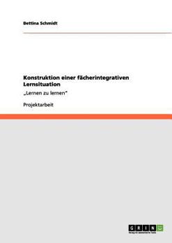 Paperback Konstruktion einer fächerintegrativen Lernsituation: "Lernen zu lernen" [German] Book