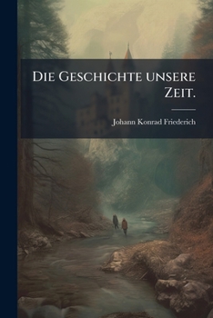 Paperback Die Geschichte unsere Zeit. [German] Book