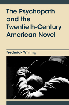 Paperback The Psychopath and the Twentieth-Century American Novel Book