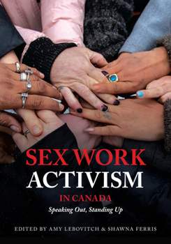 Paperback Sex Work Activism in Canada: Speaking Out, Standing Up Book