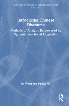 Hardcover Introducing Chinese Discourse: Methods of Analysis Empowered by Systemic Functional Linguistics Book