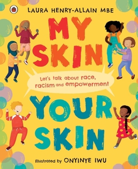 My Skin, Your Skin: Let's Talk about Race, Racism and Empowerment