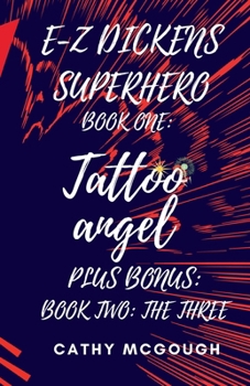 Paperback E-Z Dickens Superhero Book 1 and 2 Tattoo Angel; The Three E-Z Dickens Series Book