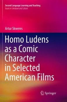 Paperback Homo Ludens as a Comic Character in Selected American Films Book