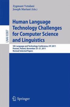 Paperback Human Language Technology Challenges for Computer Science and Linguistics: 5th Language and Technology Conference, Ltc 2011, Poznań, Poland, Nove Book