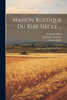 Paperback Maison Rustique Du Xixe Siècle ...: Agriculture Proprement Dite... [French] Book