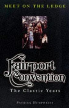 Paperback Meet on the Ledge: Fairport Convention - the Classic Years Book
