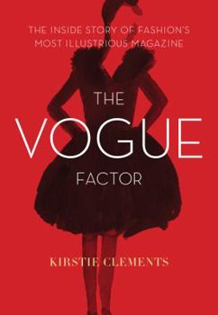 Paperback The Vogue Factor: The Inside Story of Fashion's Most Illustrious Magazine Book