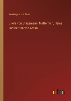 Paperback Briefe von Stägemann, Metternich, Heine und Bettina von Arnim [German] Book