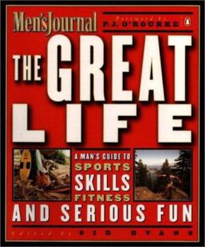 Paperback The Great Life: A Man's Guide to Sports, Skills, Fitness, and Serious Fun Book
