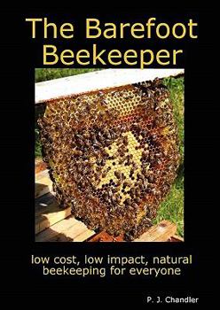 Paperback The Barefoot Beekeeper: A Simple, Sustainable Approach to Small-scale Beekeeping Using Top Bar Hives Book