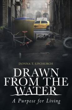 Paperback Drawn from the Water: A Purpose for Living Book