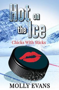 Paperback Hot On The Ice: Chicks With Sticks Book
