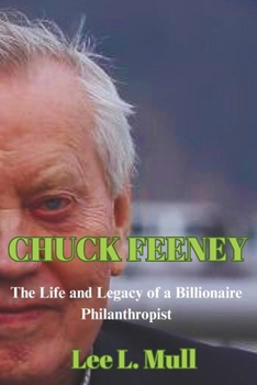 Paperback Chuck Feeney: The Life and Legacy of a Billionaire Philanthropist Book