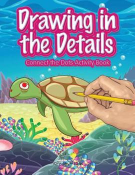 Paperback Drawing in the Details: Connect the Dots Activity Book