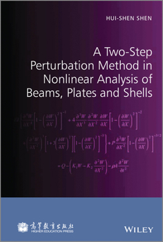 Hardcover A Two-Step Perturbation Method in Nonlinear Analysis of Beams, Plates and Shells Book