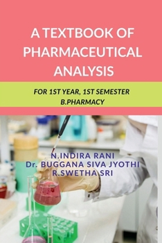 A TEXTBOOK OF PHARMACEUTICAL ANALYSIS: FOR 1ST YEAR, 1ST SEMESTER B.PHARMACY