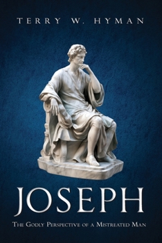 Paperback Joseph: The Godly Perspective of a Mistreated Man Book