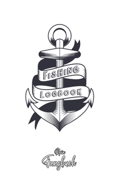Mein Fangbuch: Fishing Logbook Anker Linien Design • Angelbuch • Fangbuch zum ausfüllen + Spruchsammlung • 120 Seiten (DIN A5/15x22cm) Glanz Cover • ... Fänge, Angeln Logbuch (German Edition)