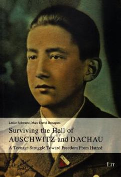 Paperback Surviving the Hell of Auschwitz and Dachau, 35: A Teenage Struggle Toward Freedom from Hatred Book