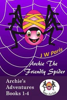 Paperback Archie The Friendly Spider 4 Book Bundle: Kids Short Story Books Book