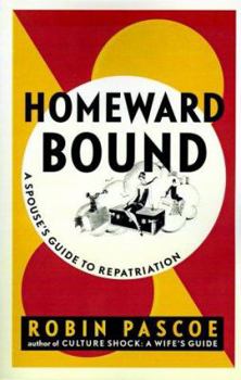 Paperback Homeward Bound: A Spouse's Guide to Repatriation Book