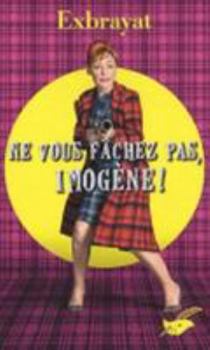 Ne vous fâchez pas Imogène ! - Book #1 of the Imogène