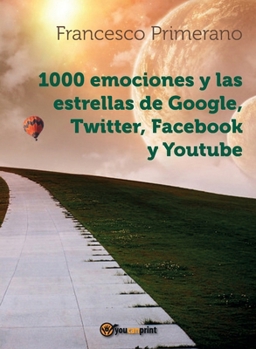 Paperback 1000 emociones y las estrellas de Google, Twitter, Facebook y Youtube [Spanish] Book