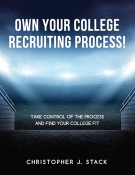 Paperback Own Your College Recruiting Process: Take Control of the Process and Find Your College Fit Book