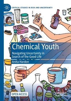 Paperback Chemical Youth: Navigating Uncertainty in Search of the Good Life Book