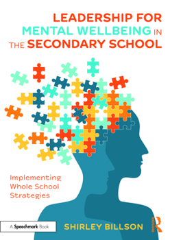Paperback Leadership for Mental Wellbeing in the Secondary School: Implementing Whole School Strategies Book