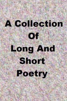 Paperback A Colletion of Long and Short Poetry Book