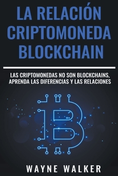 Paperback La Relación Criptomoneda-Blockchain [Spanish] Book