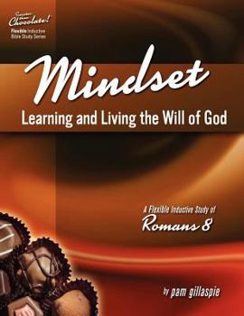 Paperback Sweeter Than Chocolate! Mindset: Learning and Living the Will of God -- An Inductive Study of Romans 8 Book