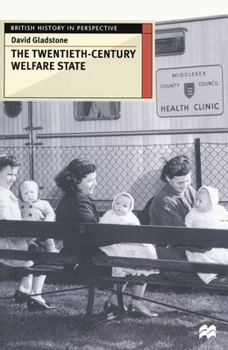 The Twentieth-Century Welfare State (British History in Perspective) - Book  of the British History in Perspective