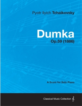 Paperback Dumka - A Score for Solo Piano Op.59 (1886) Book