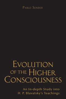 Hardcover Evolution of the Higher Consciousness : An in-Depth Study into HP Blavatsky's Teachings Book