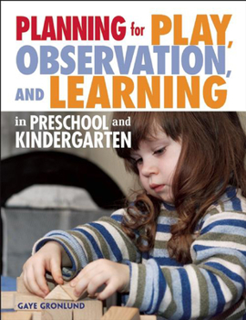 Paperback Planning for Play, Observation, and Learning in Preschool and Kindergarten Book